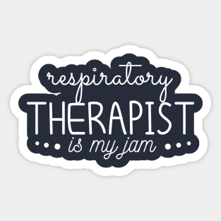 respiratory therapist is my jam Sticker